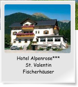 Hotel Alpenrose*** St. Valentin Fischerhuser