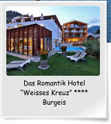 Das Romantik Hotel Weisses Kreuz **** Burgeis